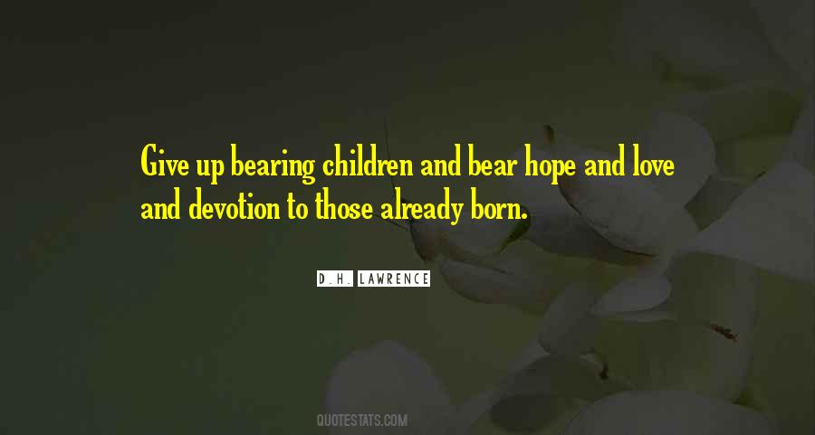 We Are Born With Love And Hope Quotes #1542623