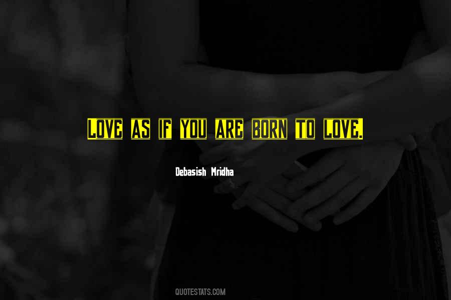 We Are Born With Love And Hope Quotes #1735745