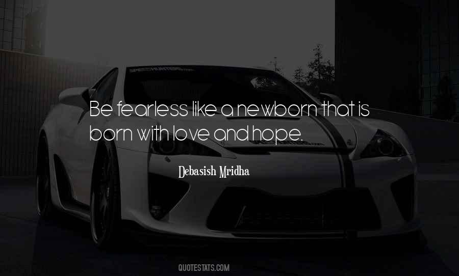 We Are Born With Love And Hope Quotes #520592