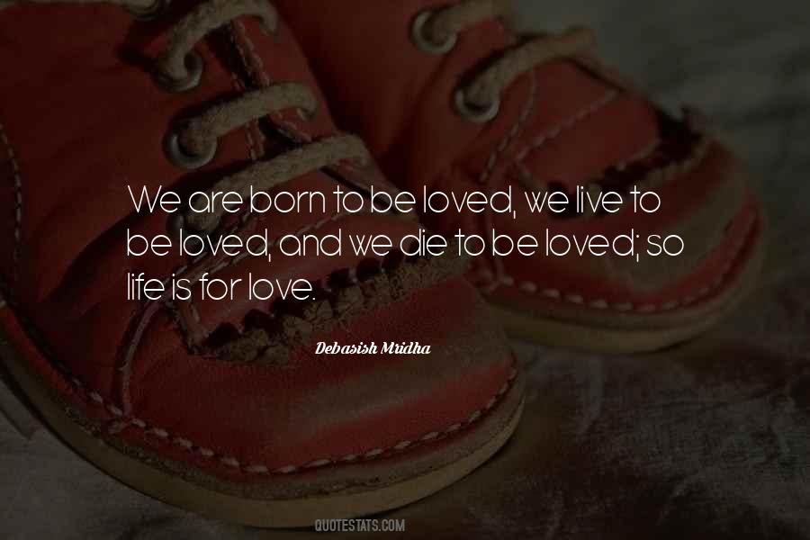 We Are Born With Love And Hope Quotes #560092