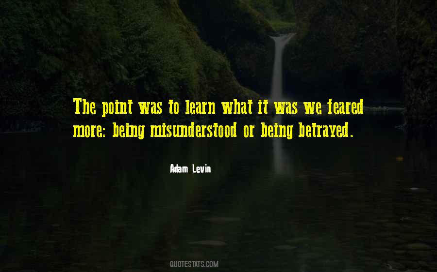 Fear Of Being Misunderstood Quotes #605213