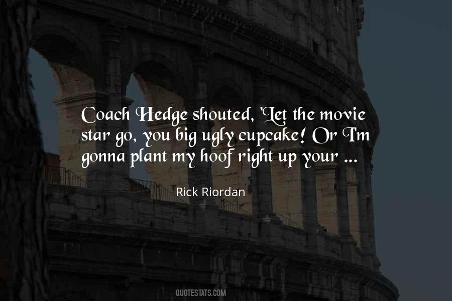 Coach Hedge Quotes #1319998