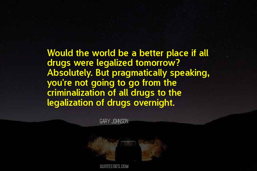 Quotes About Legalization Of Drugs #1163801