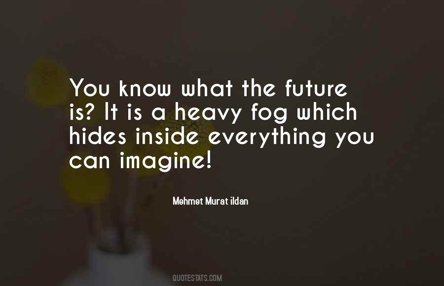 Future Is Quotes #1170152