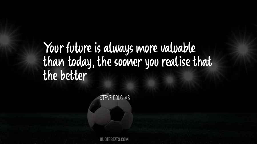 Future Is Quotes #1187610