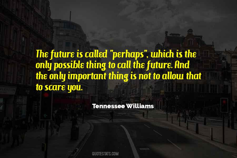 Future Is Quotes #1198525