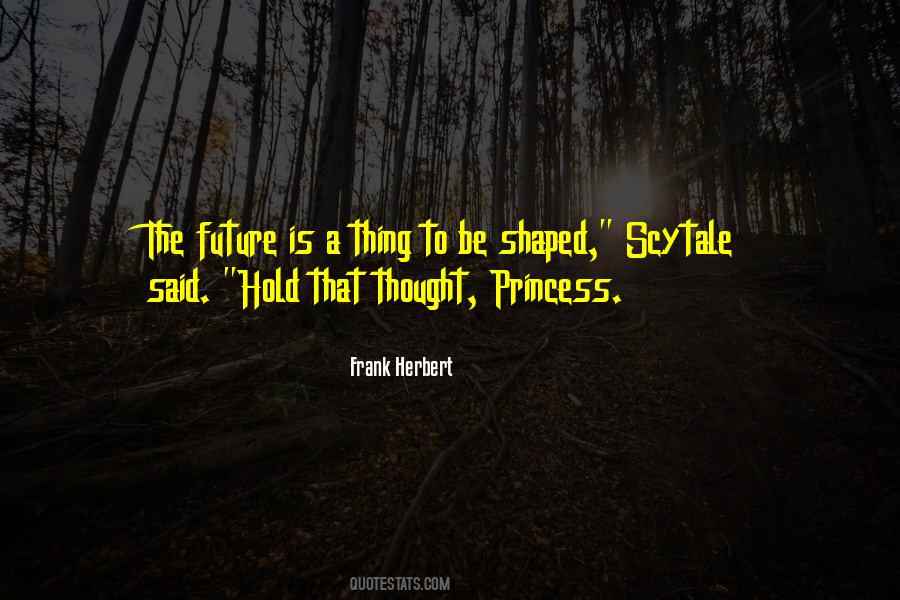 Future Is Quotes #1381049