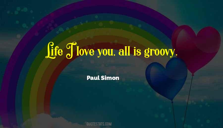 Be Groovy Quotes #404729