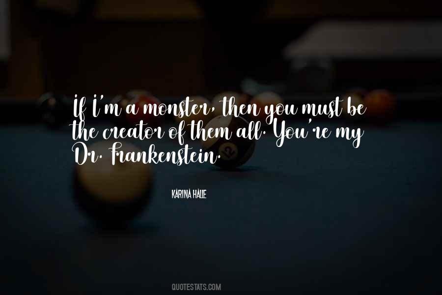 Frankenstein S Monster Quotes #749327