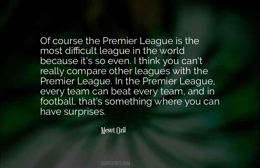 Quotes About The Premier League #1874510 Quotes About The Premier League #1874510