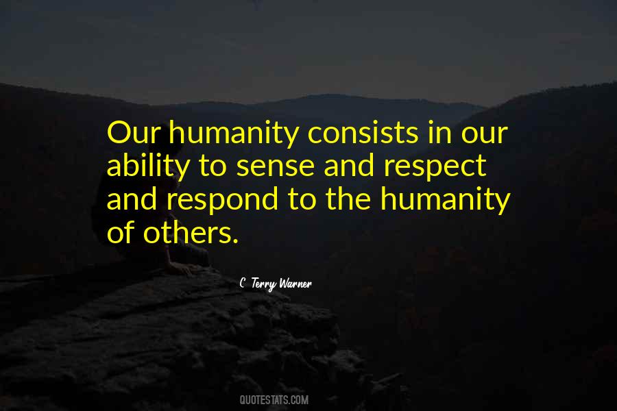 Humanity And Respect Quotes #344547