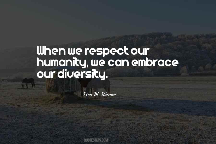 Humanity And Respect Quotes #376700