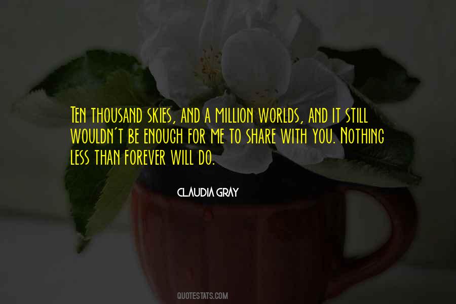 Ten Thousand Skies Above You Quotes #746799