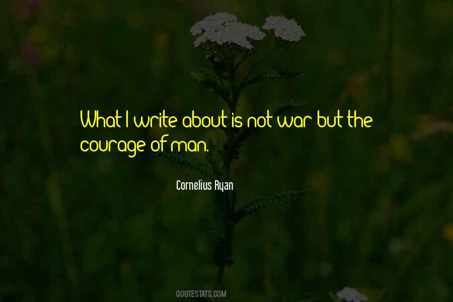 Courage Of Man Quotes #406388