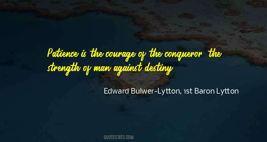 Courage Of Man Quotes #541840