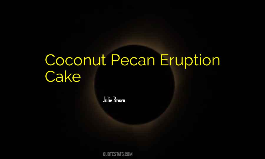 Coconut Cake Quotes #1191634