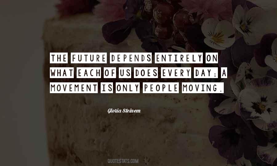 Future Depends Quotes #1459109