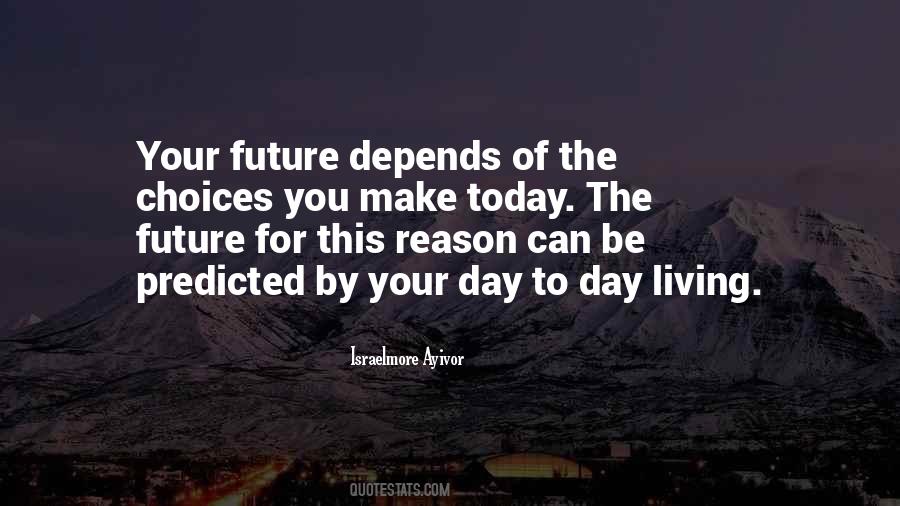 Future Depends Quotes #1482913