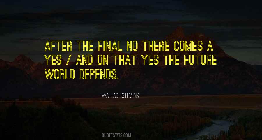 Future Depends Quotes #206016