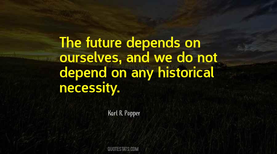 Future Depends Quotes #432118