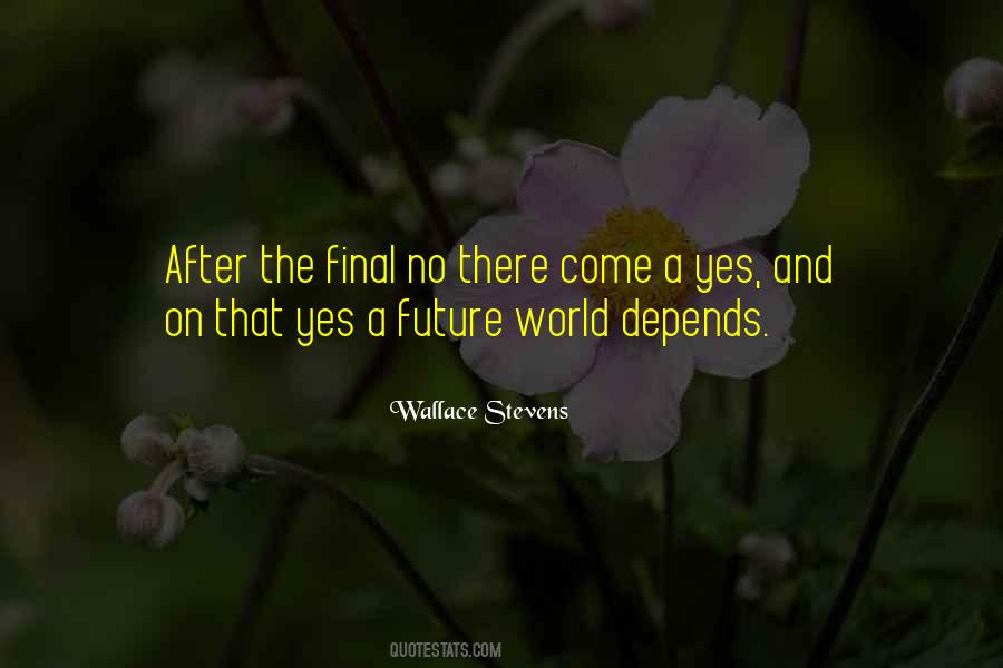 Future Depends Quotes #444982