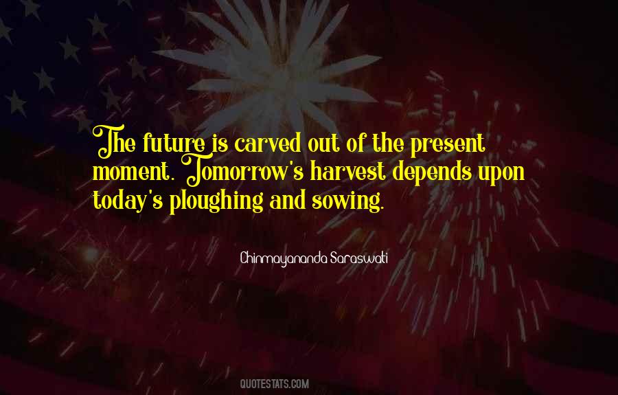 Future Depends Quotes #631640