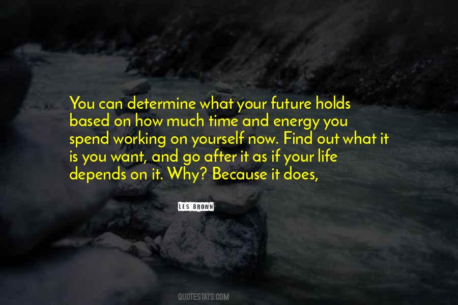 Future Depends Quotes #651326