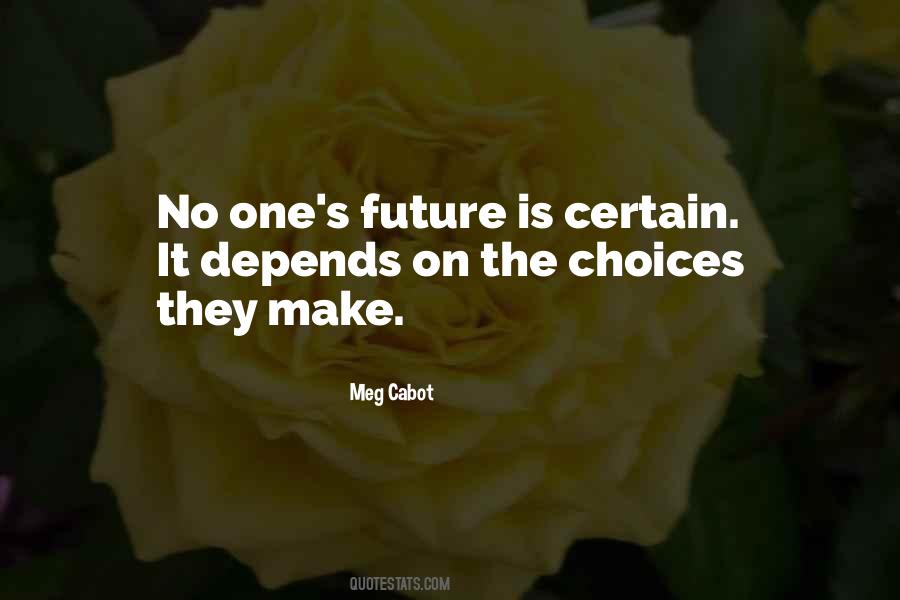 Future Depends Quotes #852403