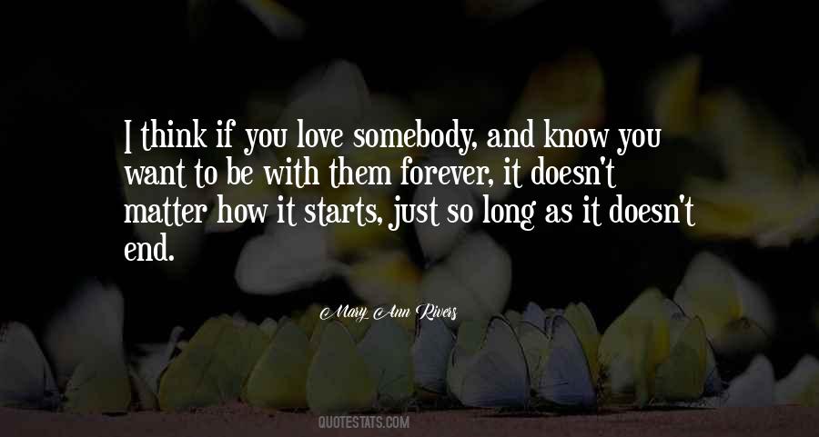 Be With Somebody Quotes #411344