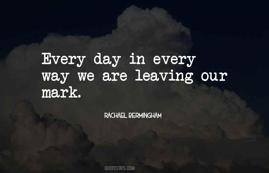 Quotes About Leaving Your Mark #872788