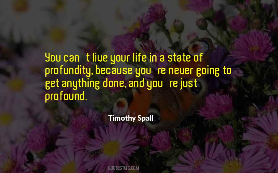 Profundity Of Life Quotes #1510867
