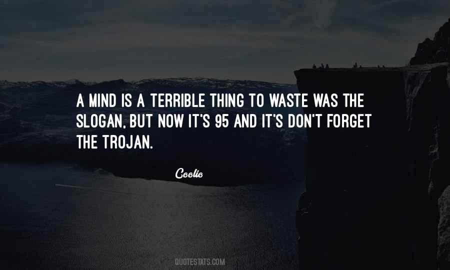 Mind Is A Terrible Thing To Waste Quotes #1657445