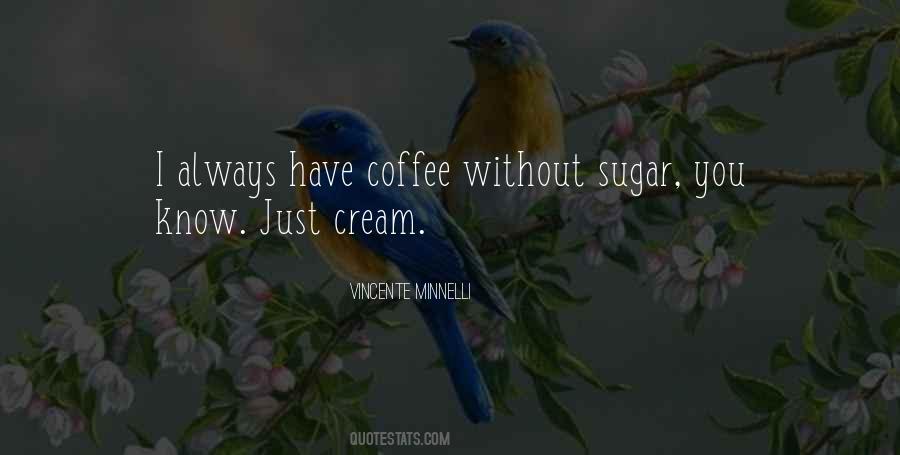 Coffee Cream Quotes #1541297