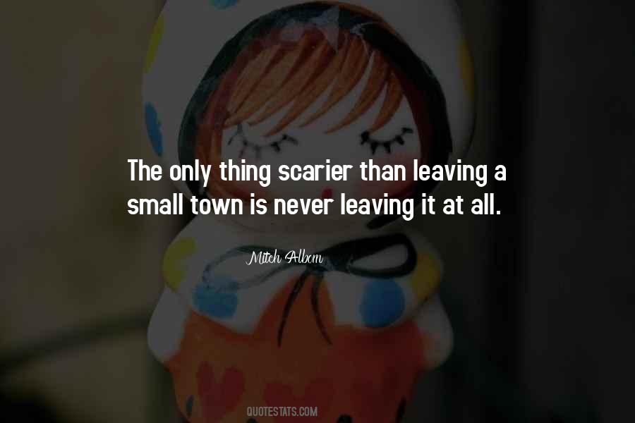 Quotes About Leaving The Town #1476939