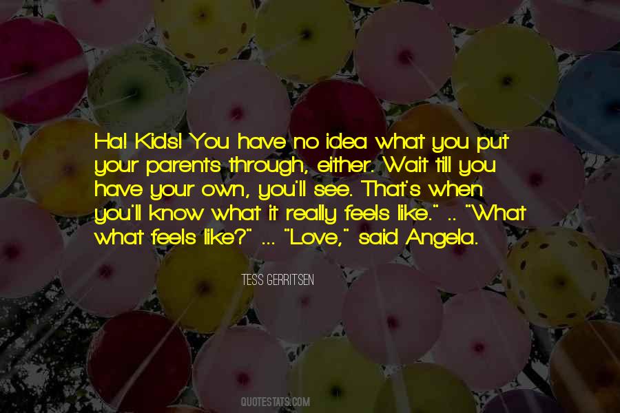 Love Your Kids Quotes #1761187