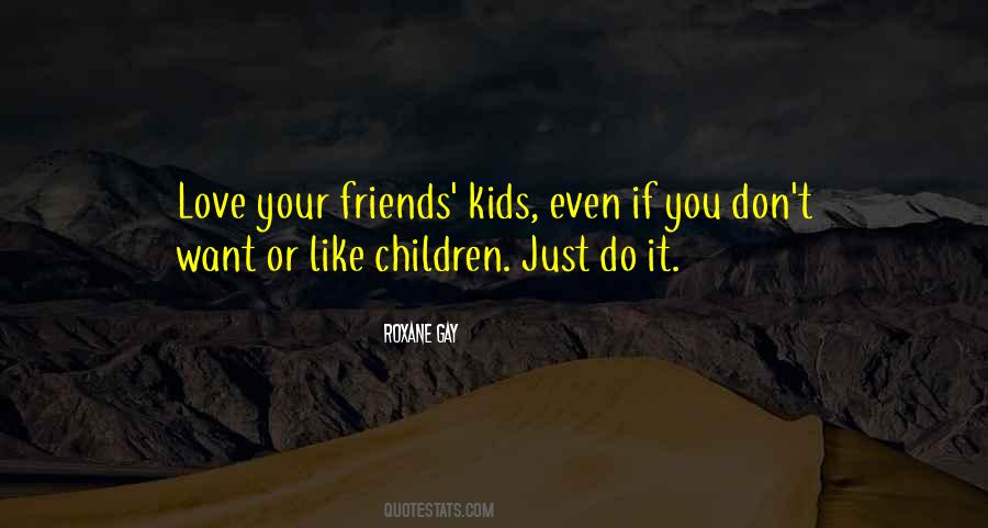 Love Your Kids Quotes #447499