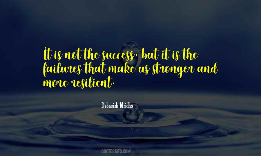 Failure Makes Us Stronger Quotes #232149
