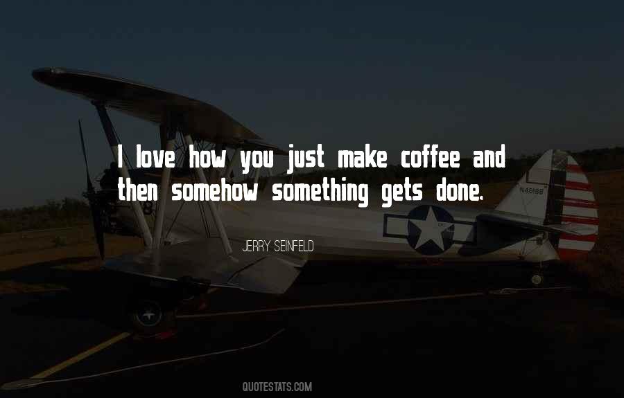 Coffee Love Quotes #1128354