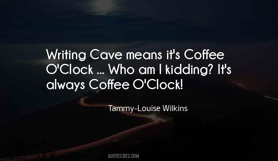 Coffee O'clock Quotes #1519774