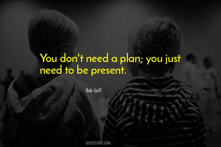 Be Present Quotes #1065880