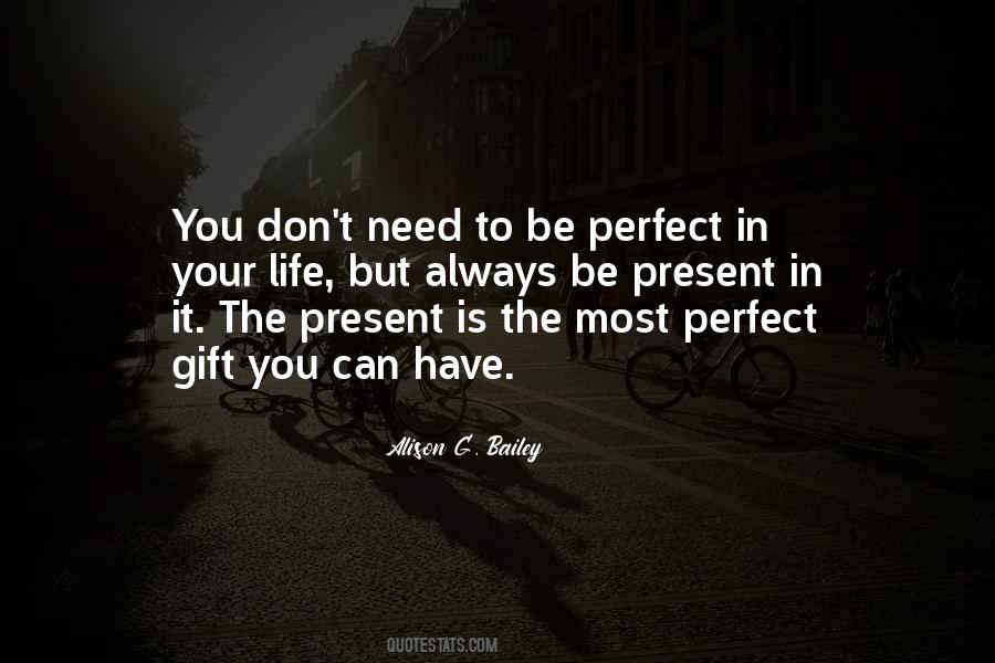 Be Present Quotes #1156599