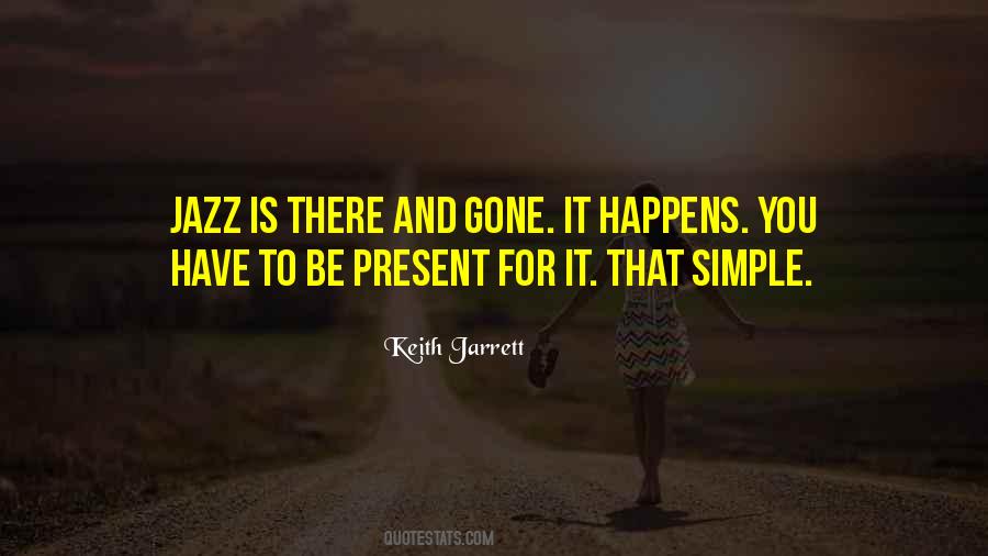 Be Present Quotes #1220062