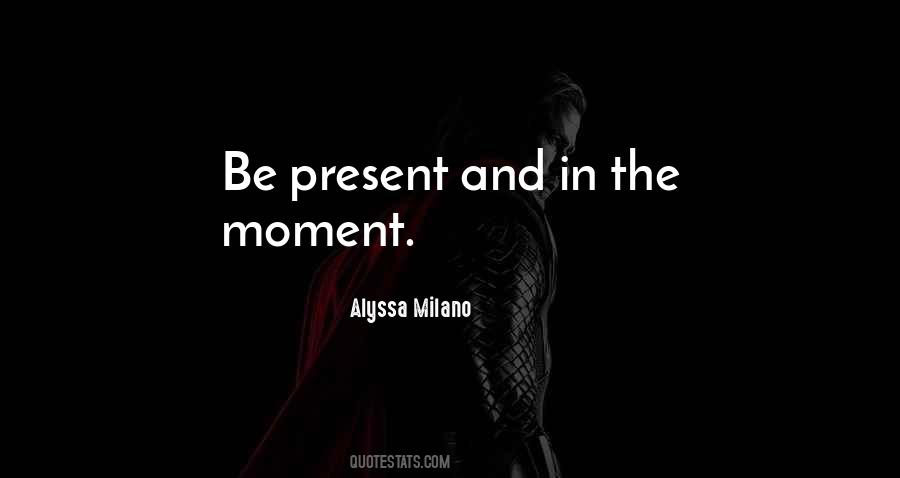 Be Present Quotes #1793159