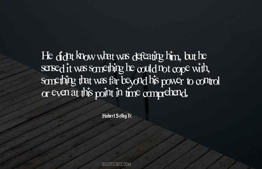 I Just Didnt Know Quotes #1647006