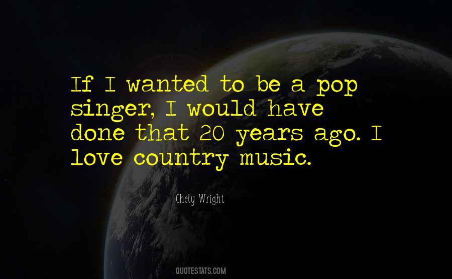 Country Music Singer Quotes #1190027