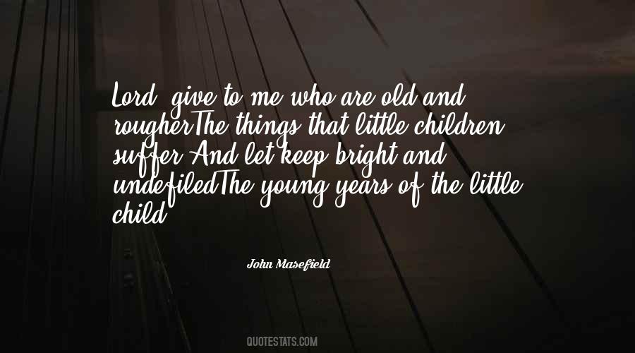 Young Years Quotes #899265