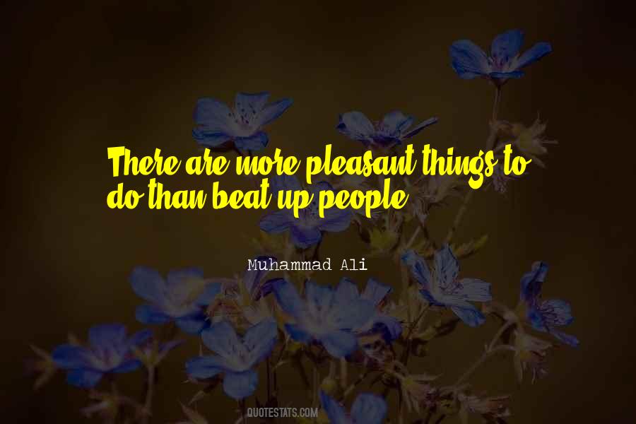 Pleasant Things Quotes #1800871