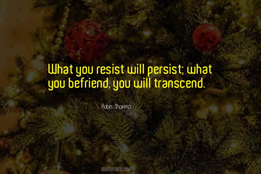 What You Resist Quotes #861400