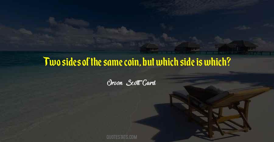 Coin Has Two Sides Quotes #527315