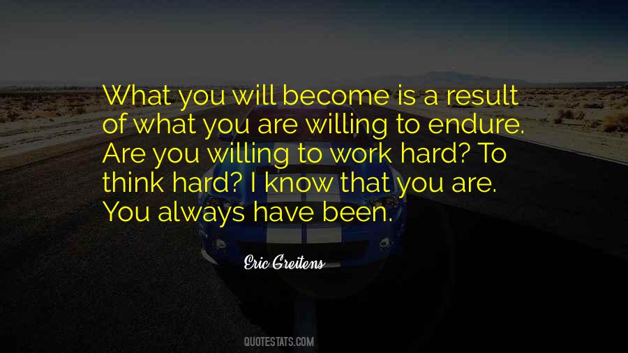 What You Will Become Quotes #216215